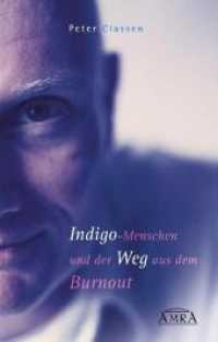 Indigo-Menschen und der Weg aus dem Burnout : Ihr Anderssein ist eine Chance! （2009. 176 S. 18 cm）
