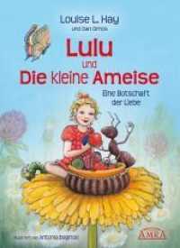Lulu und die kleine Ameise : Eine Botschaft der Liebe （2022. 40 S. durchgehend farbig illustriert. 27 cm）