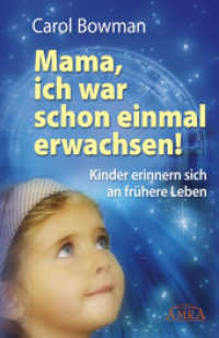 Mama, ich war schon einmal erwachsen! : Kinder erinnern sich an frühere Leben （2020 386 S.  21.5 cm）