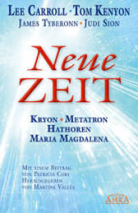 NEUE ZEIT. Kryon, Metatron, den Hathoren und Maria Magdalena （2012. 368 S. 21.6 cm）