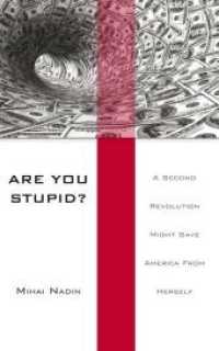Are You Stupid? : A Second Revolution Might Save America From Herself （2013. 392 S. 4 Abb. 22.8 cm）