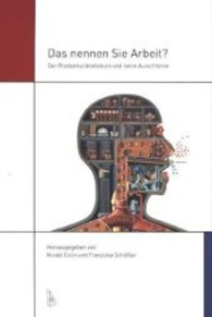 Das nennen Sie Arbeit? : Der Produktivitätsdiskurs und seine Ausschlüsse (Amsterdam German Studies) （2013. 317 S. 15.5 x 23.4 cm）