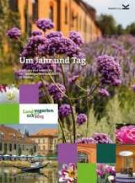 Um Jahr und Tag : Einblicke und Ausblicke zur Landesgartenschau 2015 in Landau （2015. 208 S. farbige Abbildungen. 28 cm）