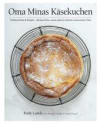 Oma Minas Käsekuchen : Familienschätze & Rezepte - die Geschichte unseres deutsch-jüdischen kulinarischen Erbes （2024. 100 S. Abb., vierfarbig. 26 cm）