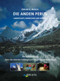 Die Anden Perus : Landschaft, Menschen und Kultur - Alle Sechstausender. Übersichtskarte, Routenkarten （2022. 192 S. eine Übersichtskarte sowie 10 Routenkarten / durchge）