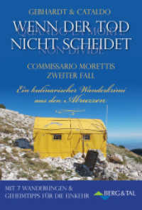 Wenn der Tod nicht scheidet : Commissario Morettis zweiter Fall. Ein kulinarischer Wanderkrimi aus den Abruzzen. Mit 7 Wanderungen und Geheimtipps für die Einkehr (Abruzzen Krimi 2) （2016. 240 S. sieben Routenkarten / eine Übersichtskarte / zahlrei）