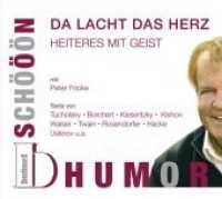 Da lacht das Herz im Leibe, 2 Audio-CDs : Heiters mit Geist. 145 Min. （2013）