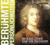 Nikolaus Ludwig Graf von Zinzendorf, 1 Audio-CD : 65 Min. (Berühmte Persönlichkeiten) （2012）