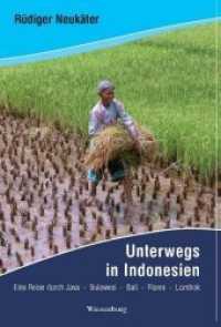 Unterwegs in Indonesien : Eine Reise durch Java, Sulawesi, Bali, Flores, Lombok （6. Aufl. 2014. 281 S. m. zahlr. Fotos. 21 cm）