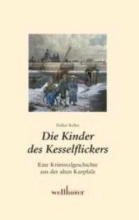 Die Kinder des Kesselflickers : Eine Kriminalgeschichte aus der alten Kurpfalz （2009. 192 S. 10 SW-Abb. 20 cm）