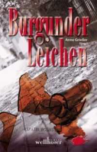 Burgunder-Leichen : Wein-Krimis （2011. 250 S. 19.5 cm）
