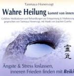 Wahre Heilung kommt von innen, Audio-CDs. Ängste & Stress loslassen, inneren Frieden finden mit Reiki, 1 Audio-CD : 61 Min. （2009. 143 x 125 mm）