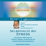 Selbsthilfe bei Stress, Audio-CD : Der Regenbogenweg zur Gesundheit. Mit positiven Affirmationen, Sublitecs, Klängen, Seelenmusik und harmonischen Naturgeräuschen （2010）