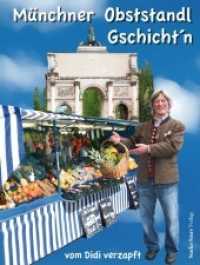 Münchner Obststandl Gschicht'n : vom Didi verzapft （2010. 64 S. 42 Abb. 16.5 cm）
