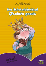 Das Schokoladenkind / Deutsch-T&uuml;rkisch : &Ccedil;ikolata &ccedil;ocuk. Deutsch/T&uuml;rkisch (Wir lesen!) （2. Aufl. 2006. IV, 16 S. m. zahlr. bunten Bild. 17 x 24 cm）