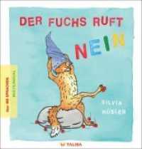 Der Fuchs ruft nein : über 40 Sprachen, MULTILINGUAL （2. Aufl. 2022. 32 S. Durchgehend farbig illustriert. 21.5 cm）