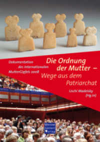 Die Ordnung der Mutter - Wege aus dem Patriarchat : Dokumentation des Internationalen MutterGipfels 2008 （1., Auflage. 2010. 282 S. zahlreiche farbige und schw-w. Abb. 20.5 cm）