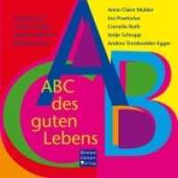 ABC des guten Lebens （1., Auflage. 2012. 158 S. 15 cm）