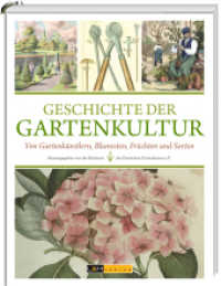 Geschichte der Gartenkultur : Von Blumisten, Kunstgärtnern, Mistbeeten und Pomologien. Herausgeber: Bücherei des Deutschen Gartenbaus e.V. （1. Aufl. 2015. 288 S. zahlreiche kunstvolle historische Illustrationen）