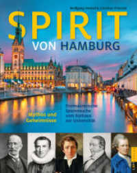 Spirit von Hamburg : Freimaurerische Spurensuche vom Rathaus zur Universität （2022. 208 S. farbige, s/w und historische Abbildungen. 21 cm）