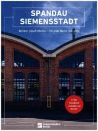 Spandau Siemensstadt : Berliner Industriekultur - Für mehr Berlin: hier lang (Berliner Schriften zur Industriekultur 1) （3. Aufl. 2025. 56 S. farbige und historische Fotografien, Abbildungen）