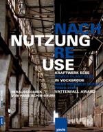 Nach Nutzung / Re-Use : Kraftwerk Elbe in Vockerode / Power Plant Elbe （Bilingual）