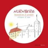 Nürnberg : kennenlernen & ausmalen / discover & color （2016. 38 S. 22 SW-Abb. 21 cm）