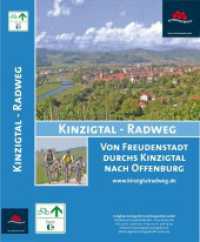 Kinzigtal-Radweg : Von Freudenstadt durchs Kinzigtal nach Offenburg. Inkl. Download. 1 : 30.000 （2009. 102 S. m. zahlr. farb. Fotos, Ktn. u. Höhenprofil. 23 cm）