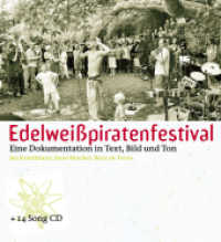 Edelweißpiratenfestival, m. 1 Audio-CD : Eine Dokumentation in Text, Bild und Ton （2016. 120 S. m. Fotos. 22.5 cm）