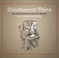 Saitenklang & Missetat, 1 Audio-CD : Wilhelm Busch & die Musik. 48 Min. (Goldmund Hörbücher) （1. Aufl. 2013. Beil.: Booklet）