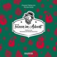 Feixen im Advent, 1 Schallplatte : Fröhliche Weihnachtsgeschichten -Vinylausgabe Schallplatte, Lesung. 50 Min. （2020. 1 S. 31.5 cm）