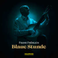 Blaue Stunde, 1 Audio-CD : Gitarrenmusik & Poesie. 44 Min. （2024. 4 Abb. 12.5 x 14 cm）