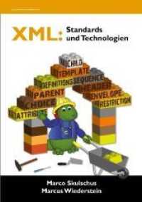 XML: Standards und Technologien （2., überarb. Aufl. 2012. 410 S. m. Abb. 22 cm）