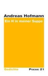Ein H in meiner Suppe : Gedichte (Poesie 21 Bd.55) （1. Aufl. 2011. 80 S. 19 cm）