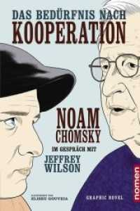 Das Bedürfnis nach Kooperation : Graphic Novel: Noam Chomsky im Gespräch mit Jeffrey Wilson （2019. 112 S. 24 cm）