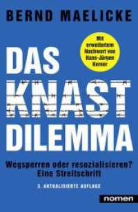 DAS KNAST-DILEMMA : Wegsperren oder resozialisieren? - Eine Streitschrift （3. Aufl. 2023. 289 S. 21 cm）