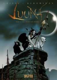 Luuna. Band 1 : Die Nacht der Totems (Luuna 1) （1., Aufl. 2007. 48 S. Comicalbum, durchgehend farbig. 32 cm）