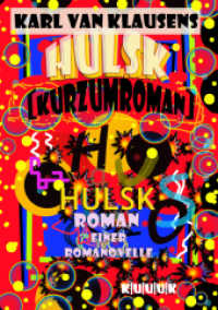HULSK - KURZUMROMAN : Roman einer Romanovelle （2009. 280 S. 21 cm）
