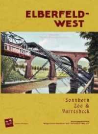 Elberfeld West : Sonnborn Zoo & Varresbeck （2013. X, 278 S. 30 cm）
