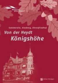 Von der Heydt Königshöhe : Sommersitz, Kiesberg, Ehrenfriedhof (Wuppertals grüne Anlagen 8) （2017. 100 S. 21 cm）