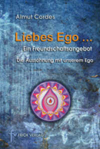 Liebes Ego ... : Ein Freundschaftsangebot Die Auss&ouml;hnung mit unserem Ego （2013. 195 S. 21 cm）