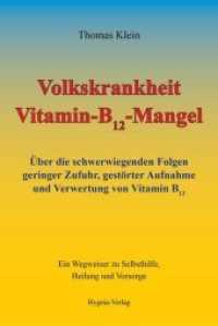 Volkskrankheit Vitamin-B12-Mangel : Über die schwerwiegenden Folgen geringer Zufuhr, gestörter Aufnahme und Verwertung von Vitamin B12. Ein Wegweiser zu Selbsthilfe, Heilung und Vorsorge （7., erw. Aufl. 184 S. 19 cm）