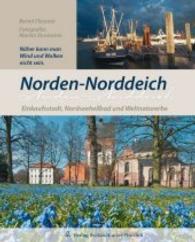 Norden-Norddeich : Einkaufsstadt, Nordseeheilbad und Weltnaturerbe （1. Aufl. 2013. 144 S. 109 Farbfotos. 26 cm）