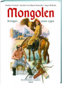 Mongolen : Der Aufstieg der Mongolen; Der mongolische Krieger 1200-1350 （2008. 96 S. m. zahlr. Abb. im Text u. 16 farb. Bildtaf. 25 cm）