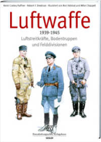 Luftwaffe 1939-1945 : Luftstreitkräfte, Bodentruppen und Felddivisionen （Sonderausg. 2008. 96 S. zahlr., z.T. farb. Abb. 25 cm）