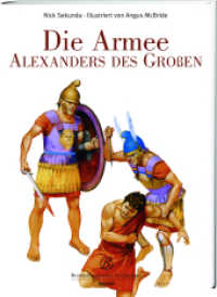 Die Armee Alexanders des Großen （1., Aufl. 2009. 48 S. m. zahlr. z. Tl. farb. Abb. 15 cm）