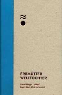 Erbmütter - Welttöchter : Samische Gedichte. Deutsch-Finnisch （2014. 226 S. 20 cm）