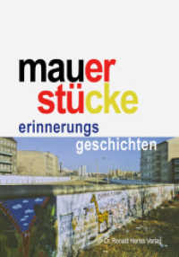 Mauerstücke : Erinnerungsgeschichten （2009. 180 S. 20 Abb. 21 cm）