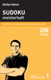 Sudoku, meisterhaft : Die Rätsel der deutschen Sudokumeisterschaft. 200 Rätsel (Heines Rätselbibliothek 1) （1., Aufl. 2006. 228 S. mit Lesezeichen. 18 cm）