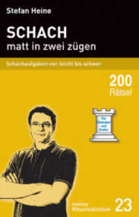 Schach - matt in zwei Zügen : Schachaufgaben von leicht bis schwer. 200 Rätsel (Heines Rätselbibliothek 23) （1., Aufl. 2009. 200 S. 200 SW-Abb. 18 cm）